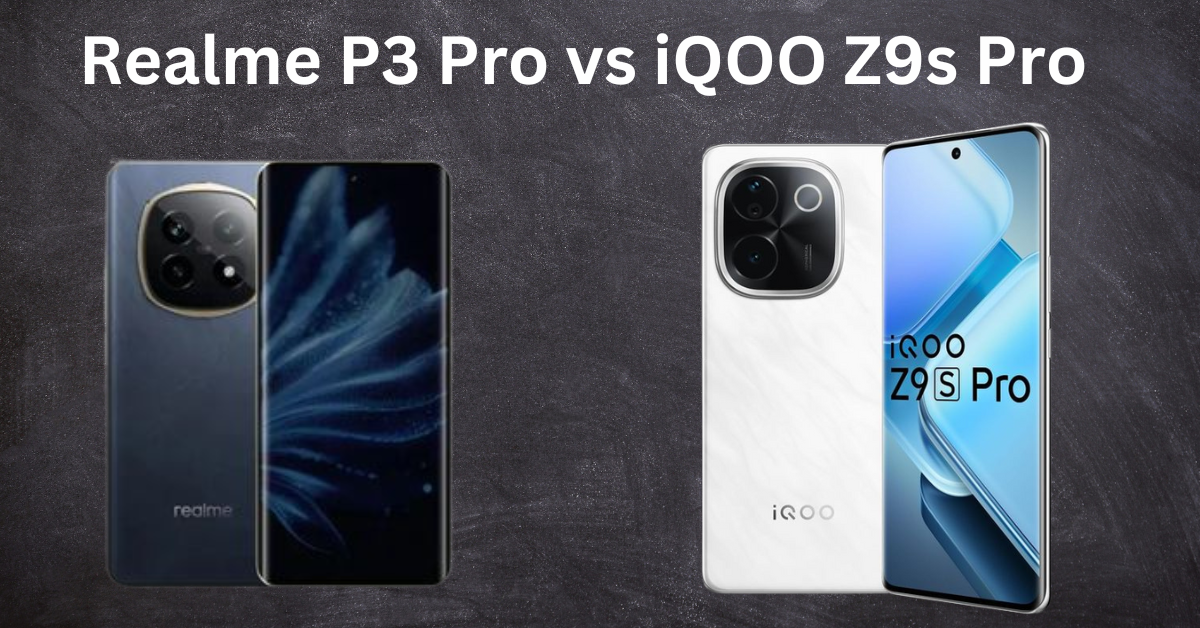 Realme P3 Pro vs iQOO Z9s Pro