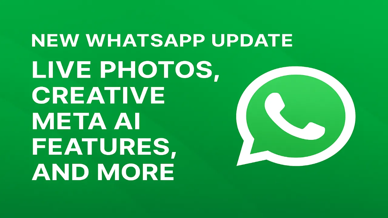 New WhatsApp Update: Live Photos, Creative Meta AI Features, and More | Details