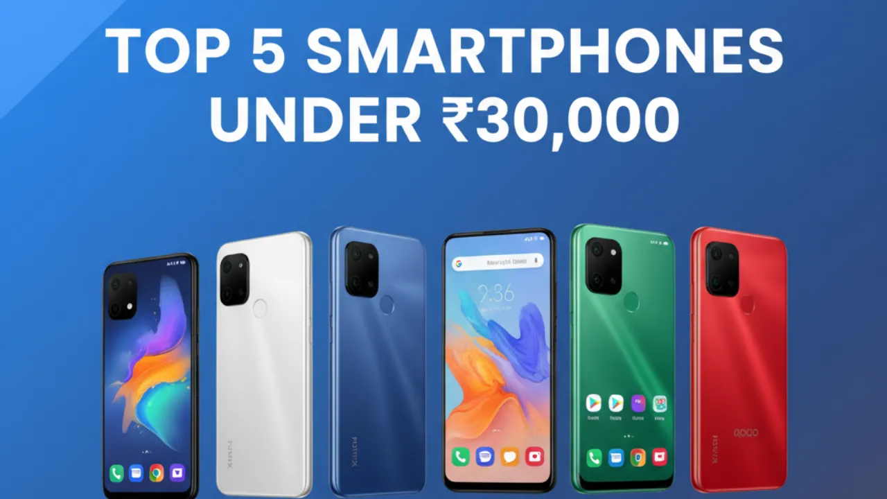 Top Smartphones Under ₹30,000